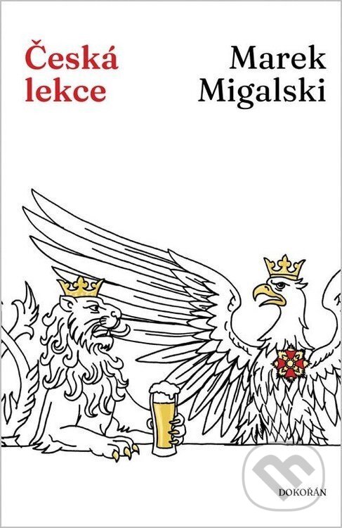 Kniha: Česká lekce (Marek Migalski). Dokořán, 2026