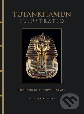 Kniha: Tutankhamun Illustrated (Trevor Naylor). Amber-Allen Publishing, 2026