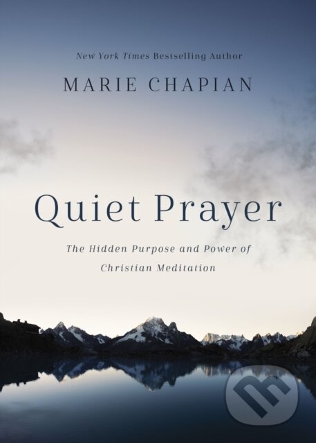 Kniha: Quiet Prayer (Marie Chapian). Thomas Nelson Publishers, 2019