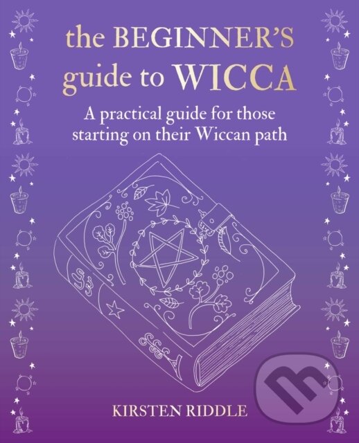 Kniha: The Beginner's Guide to Wicca (Kirsten Riddle). CICO Books, 2020