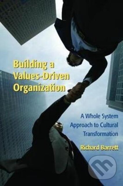 Kniha: Building a Values-Driven Organization (Richard Barrett). Routledge, 2017