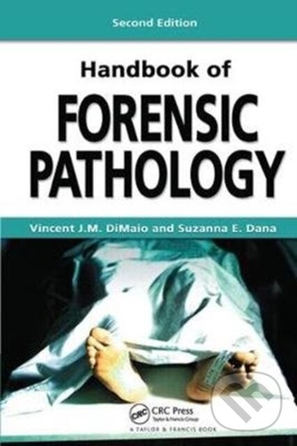 Kniha: Handbook of Forensic Pathology (M.D. DiMaio). CRC Press, 2017