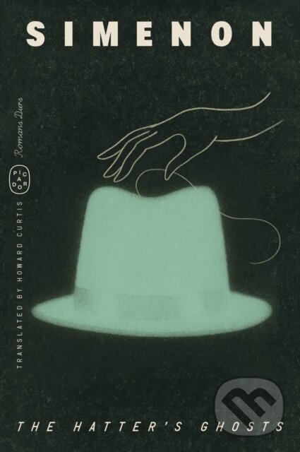 Kniha: Hatter's Ghosts (Romans Durs) (Georges Simenon). Picador, 2026
