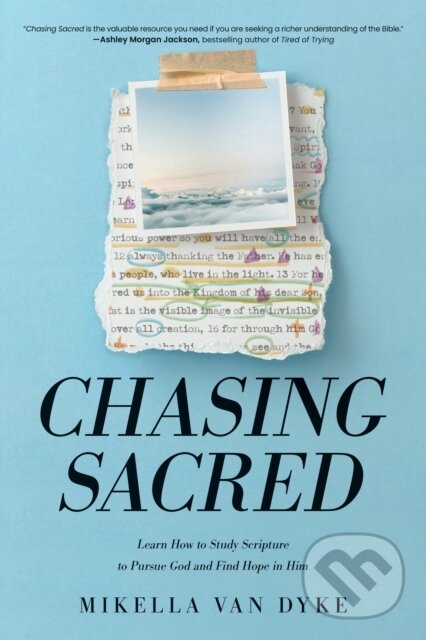Kniha: Chasing Sacred (Mikella Van Dyke). Tyndale House Publishers, 2024