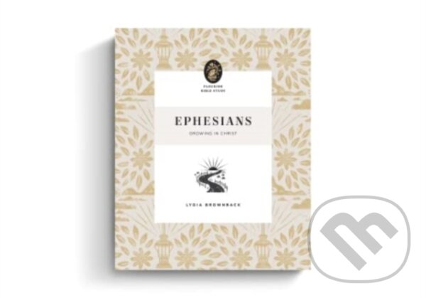 Kniha: Ephesians – Growing in Christ (Lydia Brownback). Crossway Books, 2023