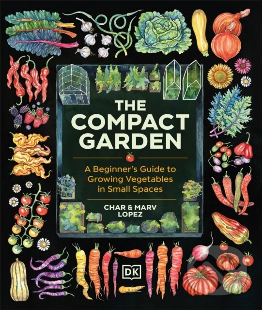 Kniha: The Compact Garden (Char Lopez a Marv Lopez). Dorling Kindersley, 2026