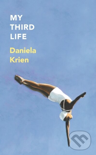 Kniha: My Third Life (Daniela Krien). MacLehose Press, 2026
