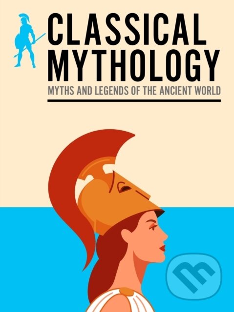 Kniha: Classical Mythology (F. Storr, V.C. Turnbull, Thomas Bulfinch, Nathaniel Hawthorne, M. M. Bird a H.P. Maskell). Arcturus, 2026