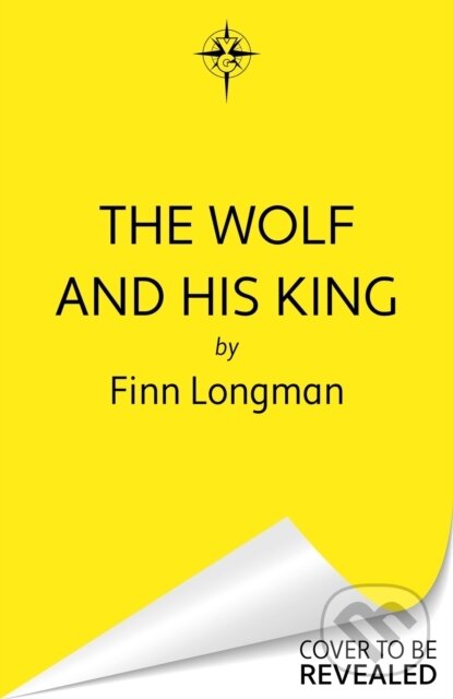 Kniha: The Wolf and His King (Finn Longman). Gollancz, 2025