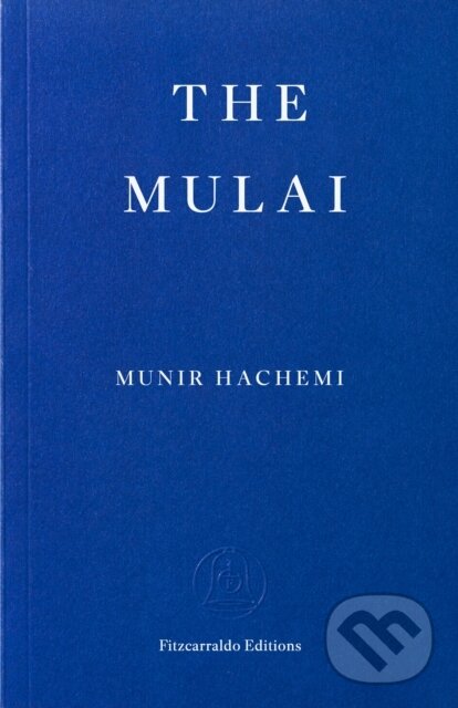 Kniha: The Mulai (Munir Hachemi). Fitzcarraldo Editions, 2026