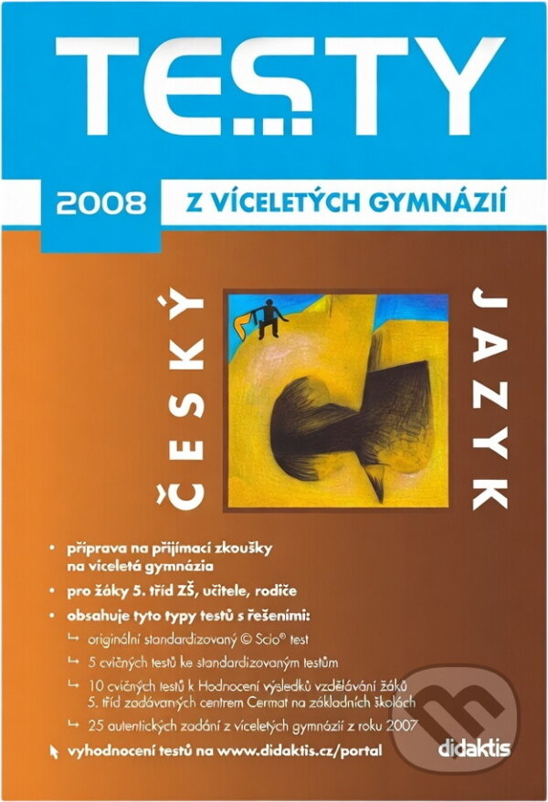 Kniha: Testy z víceletých gymnázií 2008 - Český jazyk [CZ] (Didaktis). Didaktis, 2007