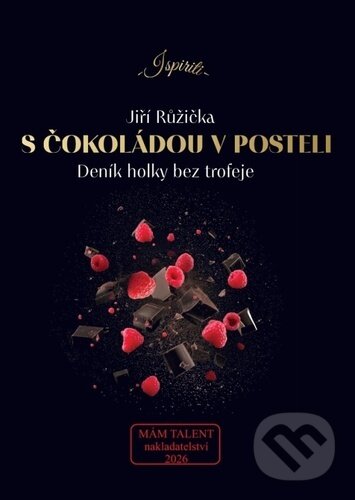 Kniha: S čokoládou v posteli (Jiří Růžička). Mám talent, 2026