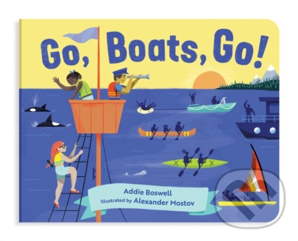 Kniha: Go, Boats, Go! (Addie Boswell). Sasquatch, 2020