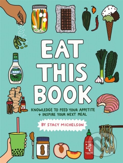 Kniha: Eat This Book (Stacy Michelson). Running Press Adult, 2021