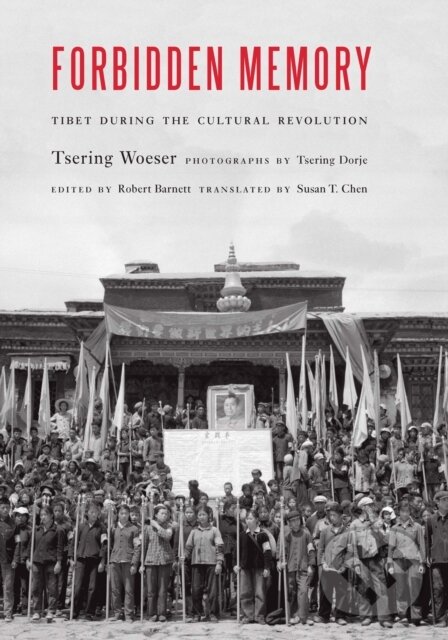 Kniha: Forbidden Memory (Tsering Woeser a Robert Barnett). Potomac Books, 2020