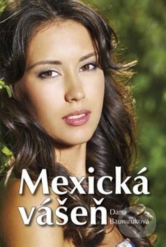 Levně Mexická vášeň - Dana Baumruková - kniha z kategorie Romantika