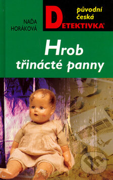 Kniha: Hrob třinácté panny (Naďa Horáková)