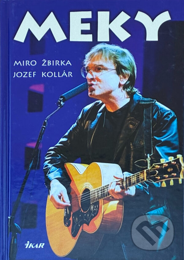 Kniha: Meky (Miroslav Žbirka a Jozef Kollár). Ikar, 2002