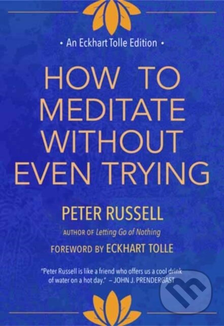 Kniha: How to Meditate Without Even Trying (Peter Russell). New World Library, 2026
