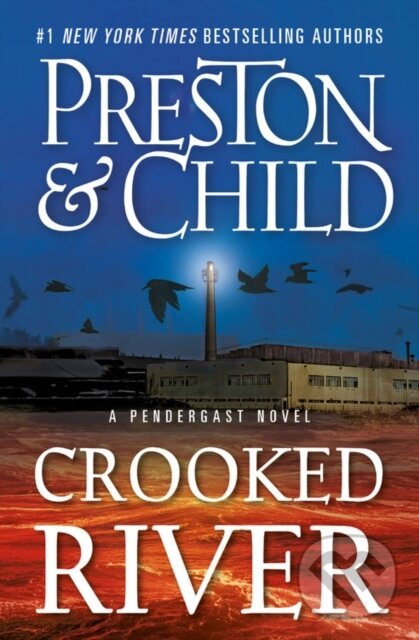 Kniha: Crooked River (Douglas Preston a Lincoln Child). Grand Central Publishing, 2020
