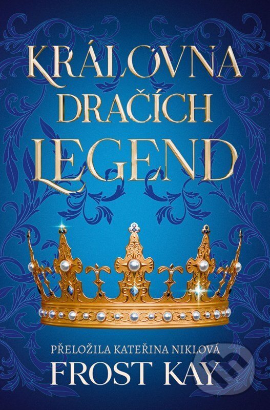 Kniha: Královna dračích legend (Frost Kay). Mystery Press, 2026
