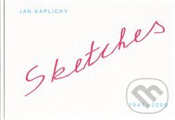 Levně Sketches (1941-2005) - Jan Kaplický - kniha z kategorie Maliarstvo