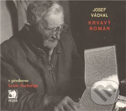 Krvavý román - Josef Váchal, Paseka, 2011