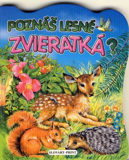 Kniha: Poznáš lesné zvieratká? (Slovart Print). Slovart Print, 2007