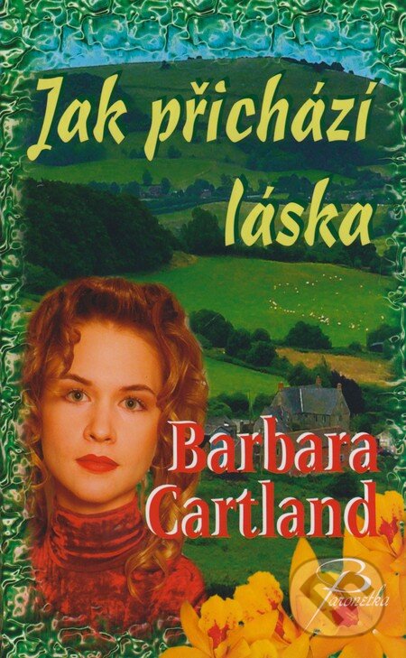 Jak přichází láska - Barbara Cartland, Baronet, 2007
