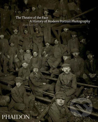 Levně Theatre of the Face - Max Kozloff - kniha z kategorie Fotografie