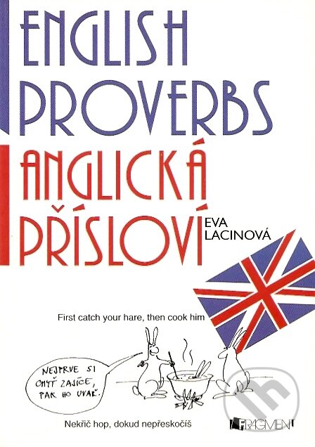 Kniha: English Proverbs - Anglická přísloví (Eva Lacinová). Nakladatelství Fragment, 2004