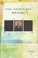 Levně Role člověka - Kari Hotakainen - kniha z kategorie Spoločenská beletria