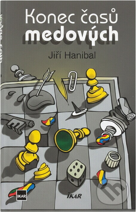 Kniha: Konec časů medových (Jiří Hanibal). Ikar, 2003