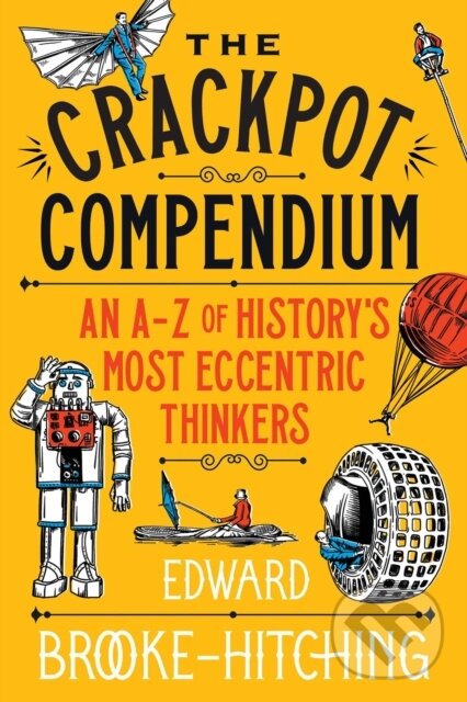Kniha: The Crackpot Compendium (Edward Brooke-Hitching). Simon & Schuster, 2026