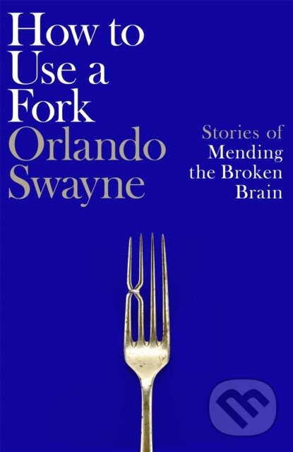 Kniha: How to Use a Fork (Orlando Swayne). Picador, 2026