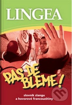 Levně Pas de bleme! Slovník slangu a hovorové francouzštiny - kniha z kategorie Jazykové učebnice a slovníky