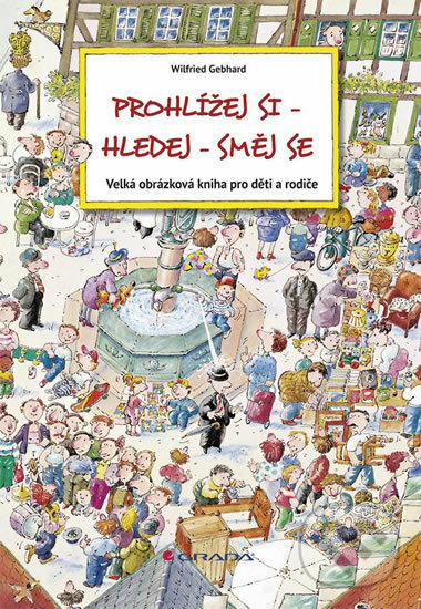 Kniha: Prohlížej si–hledej–směj se (Wilfried Gebhard). Grada, 2012