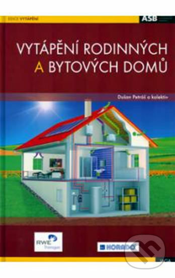 Vytápění rodinných a bytových domů - Dušan Petráš, Jaga group, 2005