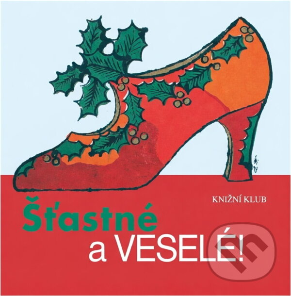 Kniha: Šťastné a veselé! (Knižní klub). Knižní klub, 2008