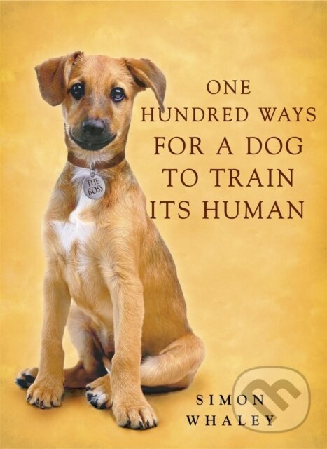 Levně One Hundred Ways for a Dog to Train Its Human - Simon Whaley - kniha z kategorie Chov psov
