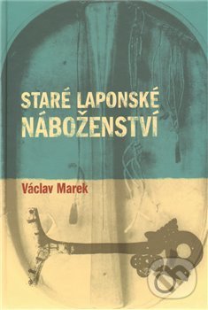 Levně Staré laponské náboženství - Václav Marek - kniha z kategorie Náboženská literatúra