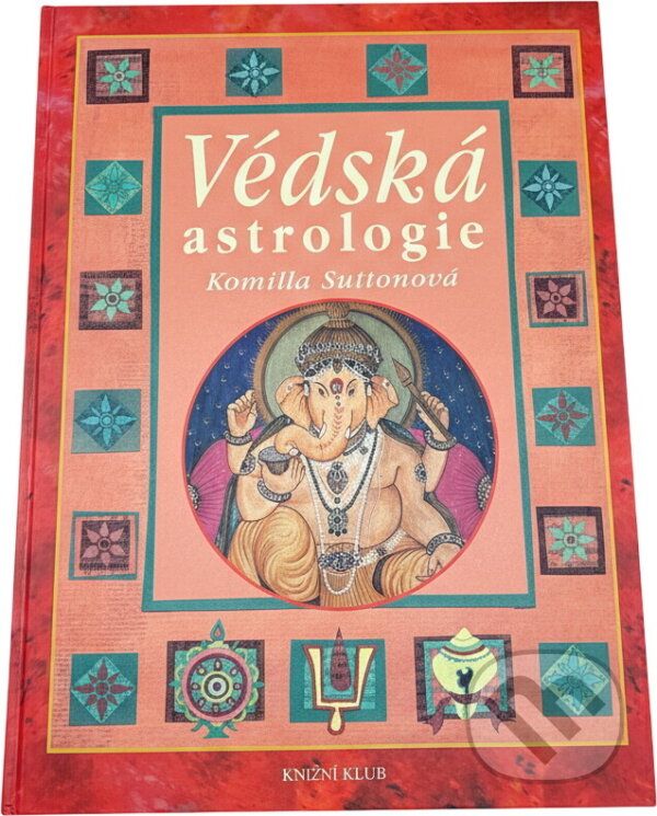 Kniha: Védská astrologie (Komilla Sutton). Knižní klub, 2004