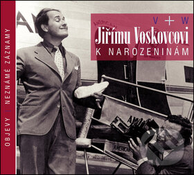Levně V+W: JIRIMU VOSKOVCOVI K NAROZENINAM - Jiři Voskovec - audiokniha z kategorie Beletria