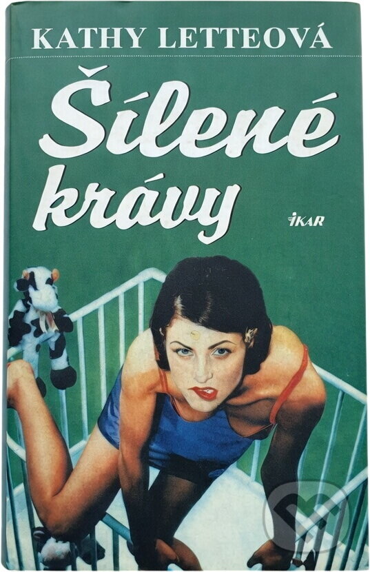 Kniha: Šílené krávy (Kathy Lette). Ikar, 2001