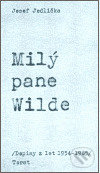 Levně Milý pane Wilde (Dopisy z let 1954-1965) - Josef Jedlička - kniha z kategorie Eseje, úvahy a glosy