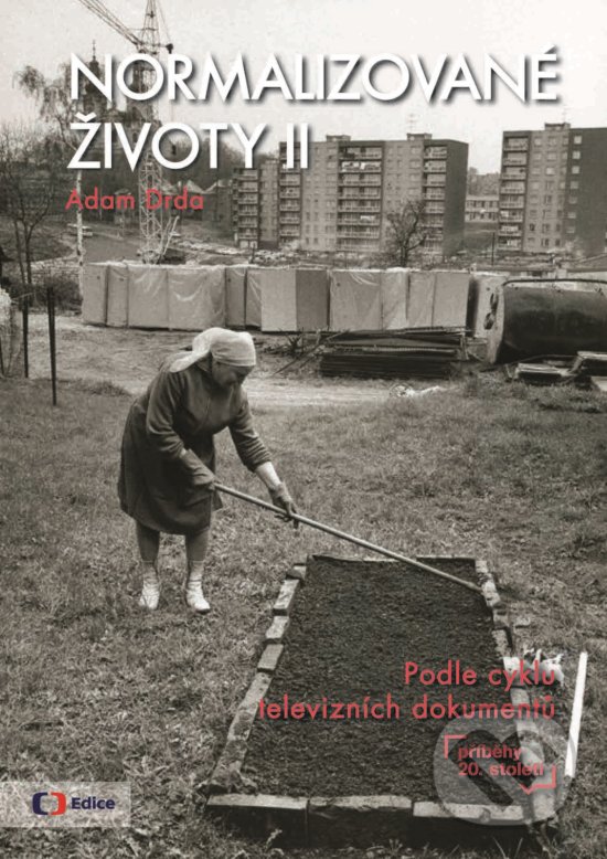 Levně Normalizované životy II (Podle televizního cyklu "Příběhy 20. století") - kniha z kategorie História