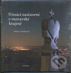 Levně Třináct zastavení v moravské krajině - Milena Valušková - kniha z kategorie História