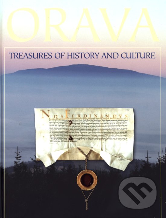 Levně Orava - Treasures of history and culture - Augustín Maťovčík - kniha z kategorie Sprievodcovia Európou