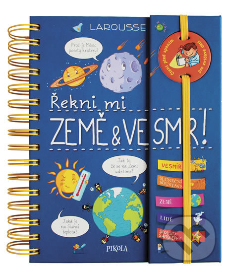 Kniha: Řekni mi - ZEMĚ & VESMÍR (Sophie de Mullenheim). Pikola, 2018