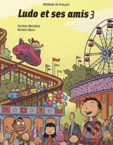 Levně Ludo et ses amis 3: Livre de l'eleve - Corinne Marchois - kniha z kategorie Jazykové učebnice a slovníky